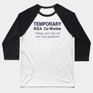 TEMPORARY IKEA Co-Worker Baseball T-Shirt